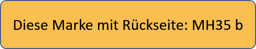 Diese Marke mit Rückseite: MH35 b