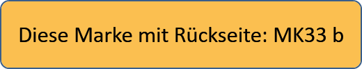 Diese Marke mit Rückseite: MK33 b